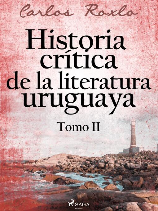 Cover image for Historia crítica de la literatura uruguaya. Tomo II